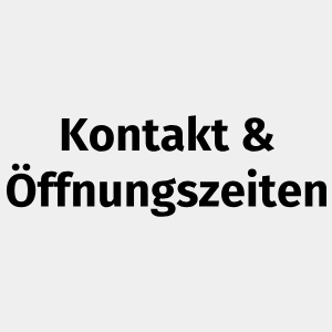 Kontakt & Öffnungszeiten