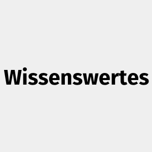 Wissenswertes